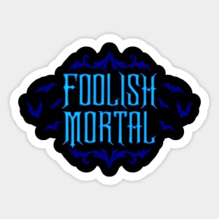 Foolish Mortal Blue Sticker